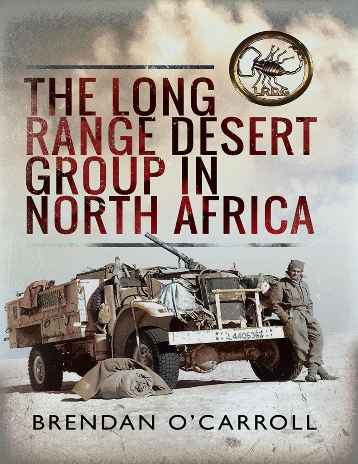 The Long Range Desert Group In North Africa Brendan Ocarroll
