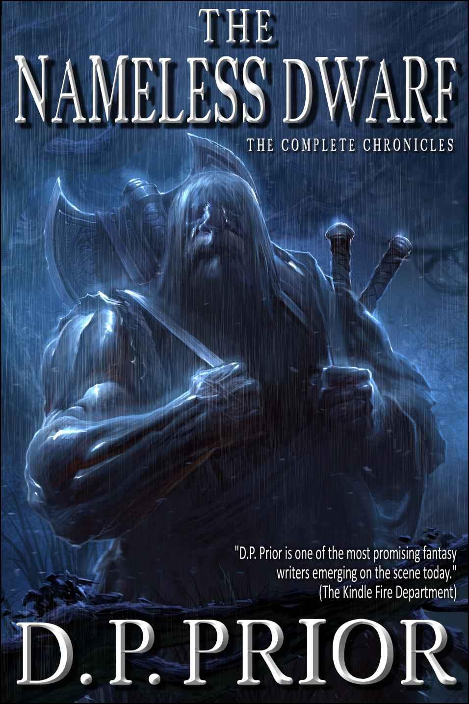 The Nameless Dwarf The Complete Chronicles 1st D P Prior
