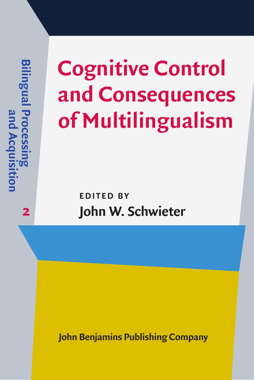 Cognitive Control And Consequences Of Multilingualism John W Schwieter