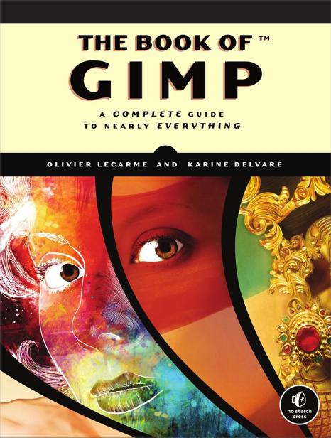 The Book Of Gimp A Complete Guide To Nearly Everything Olivier Lecarme
