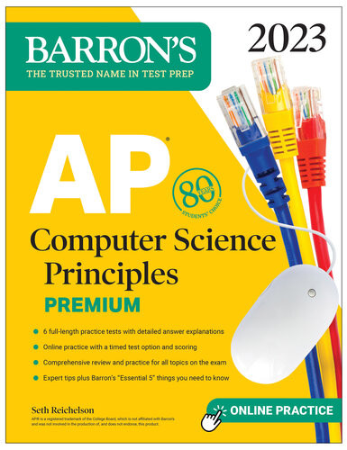 Ap Computer Science Principles Premium 2023 6 Practice Tests Comprehensive Review Online Practice 1st Seth Reichelson