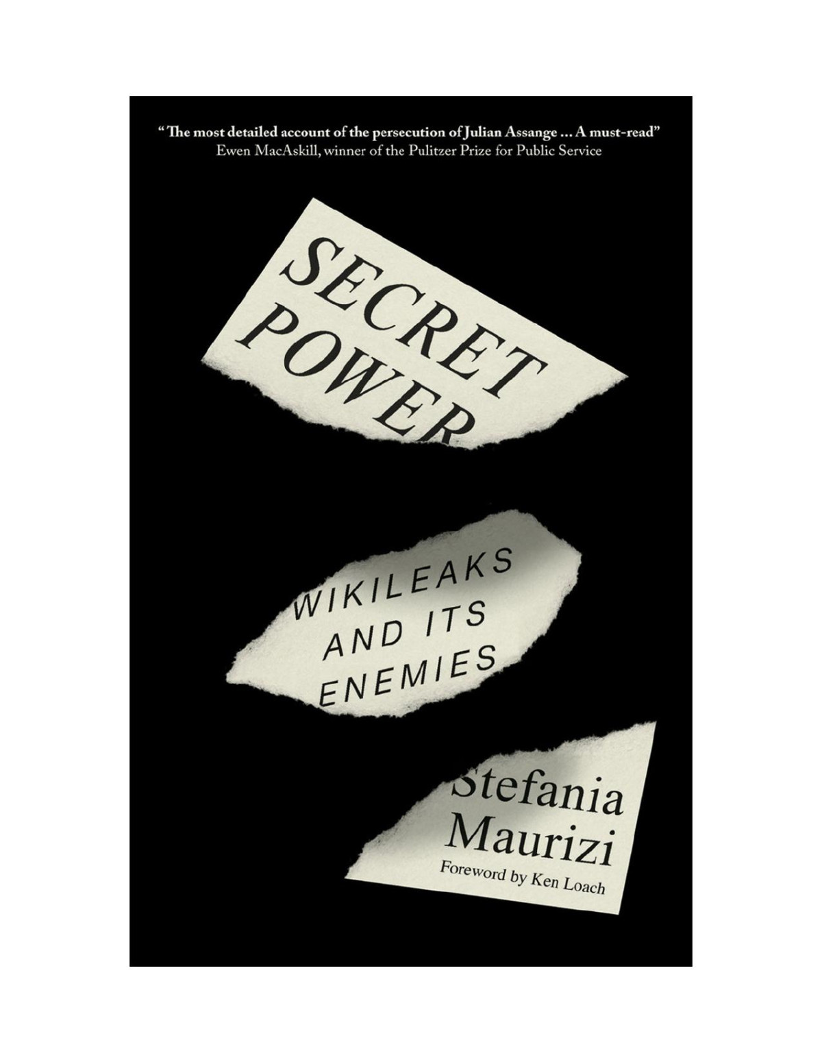 Secret Power Wikileaks And Its Enemies Stefania Maurizi