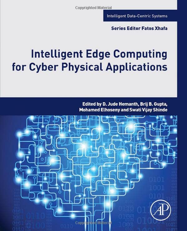 Intelligent Edge Computing For Cyber Physical Applications D Jude Hemanth
