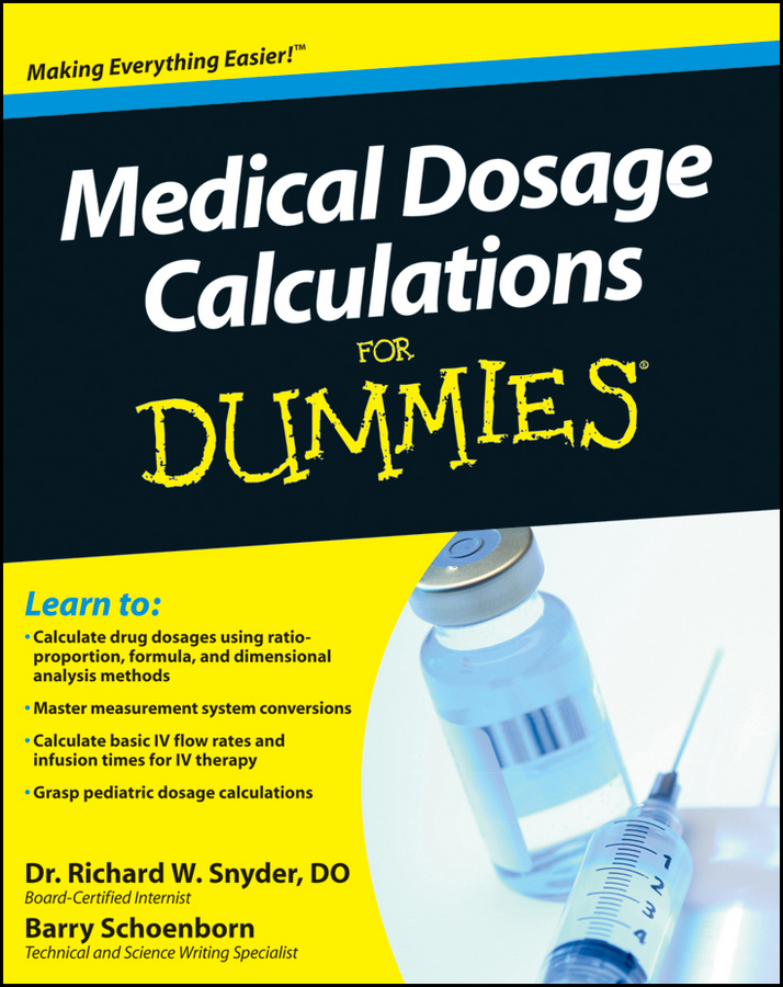 Medical Dosage Calculations For Dummies Richard W Snyder Barry Schoenborn