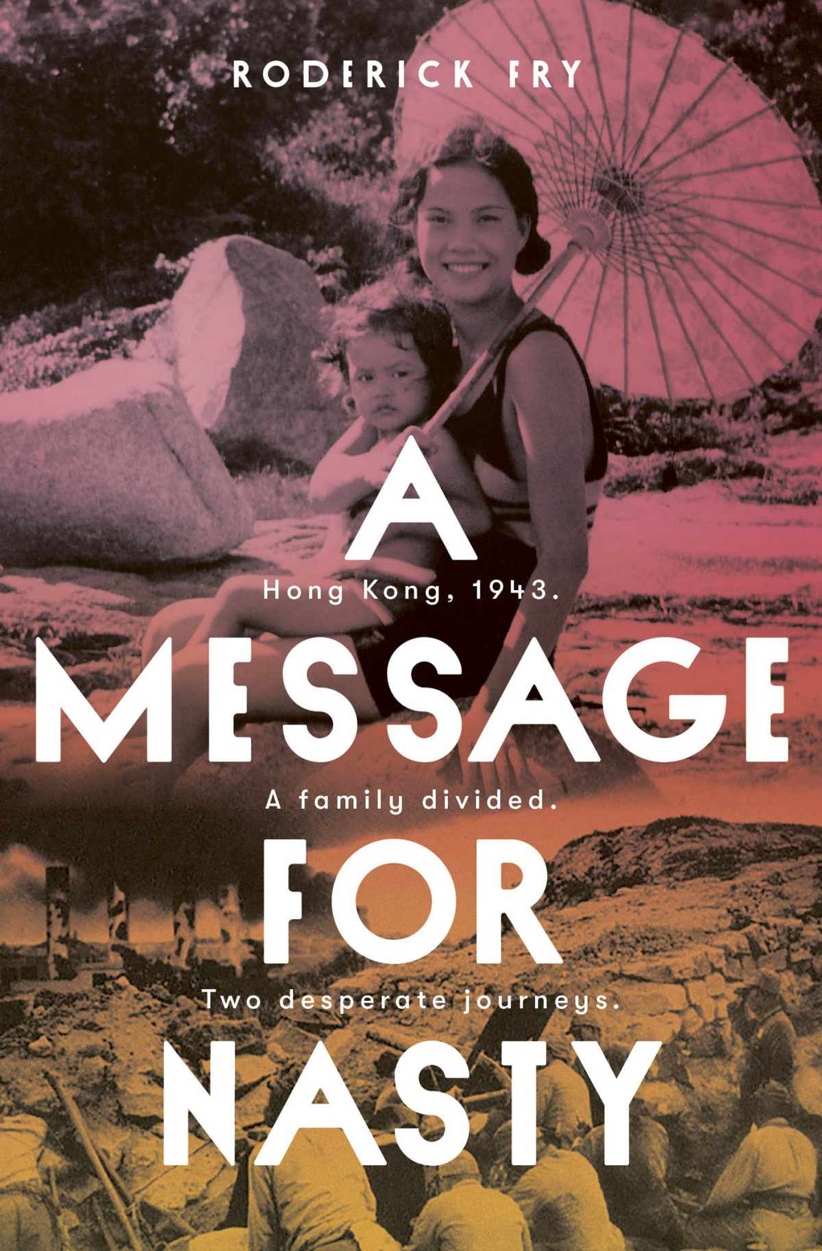 A Message For Nasty Hong Kong 1943 As Family Divided Two Desperate Journeys Roderick Fry