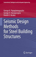 Seismic Design Methods For Steel Building Structures George A Papagiannopoulos