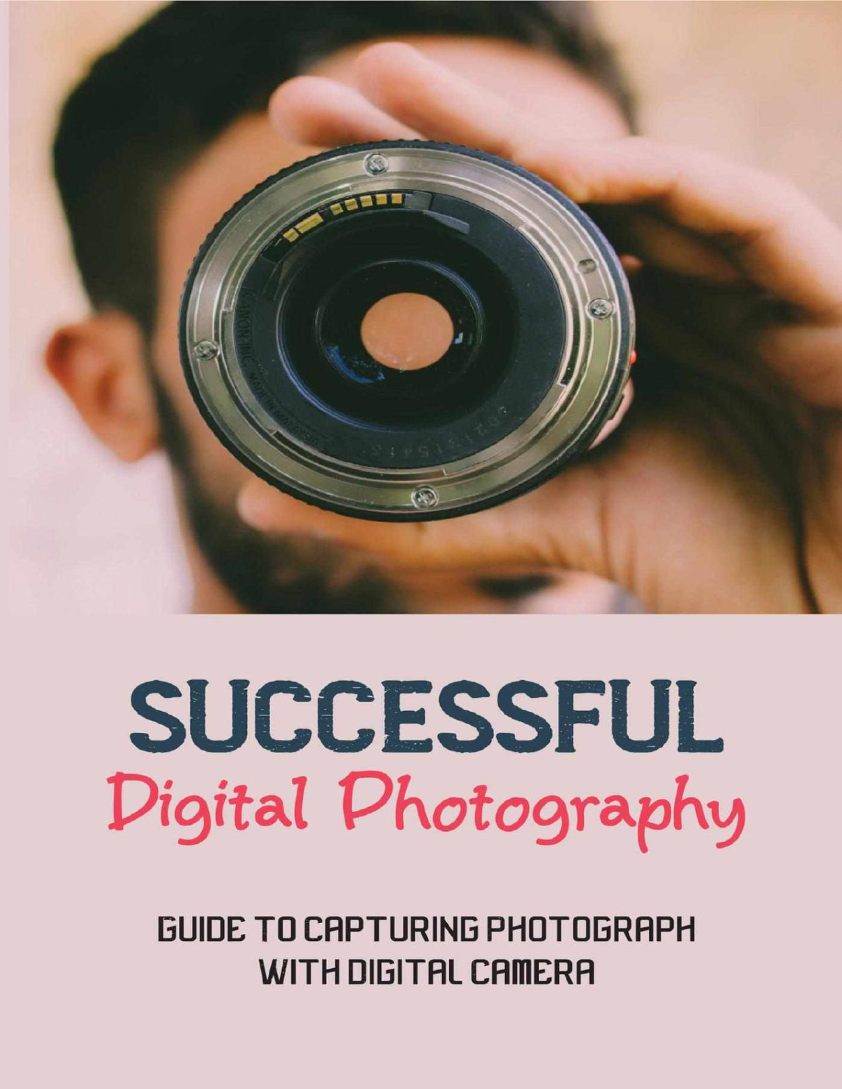 Successful Digital Photography Guide To Capturing Photograph With Digital Camera Lockner