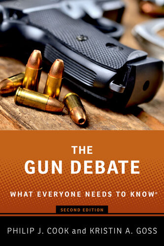 The Gun Debate What Everyone Needs To Know 2nd Philip J Cook
