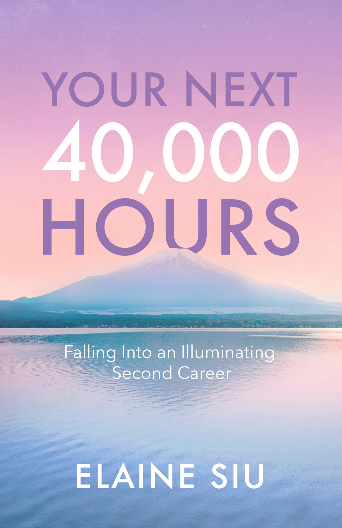 Your Next 40000 Hours Falling Into An Illuminating Second Career Elaine Siu