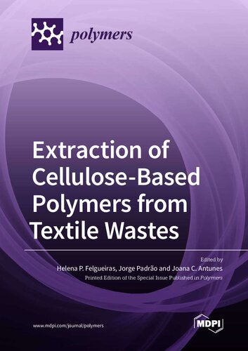 Extraction Of Cellulosebased Polymers From Textile Wastes Helena P Felgueiras