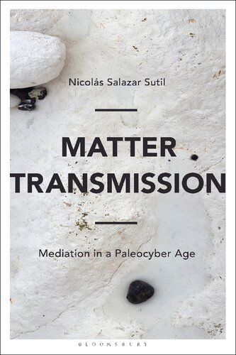 Matter Transmission Mediation In A Paleocyber Age Nicolás Salazar Sutil