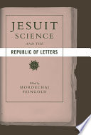 Jesuit Science And The Republic Of Letters Mordechai Feingold