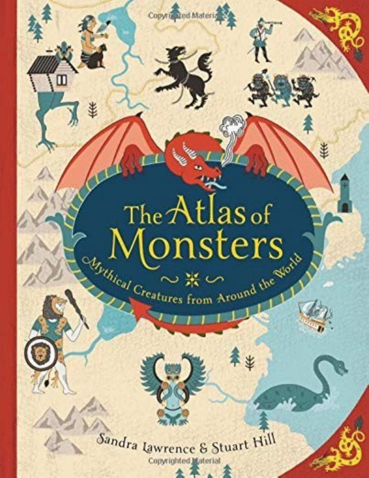 The Atlas Of Monsters Mythical Creatures From Around The World Sandra Lawrence Stuart Hill