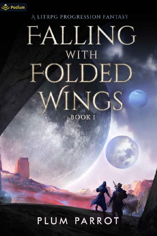 Falling With Folded Wings A Litrpg Progression Fantasy Plum Parrot