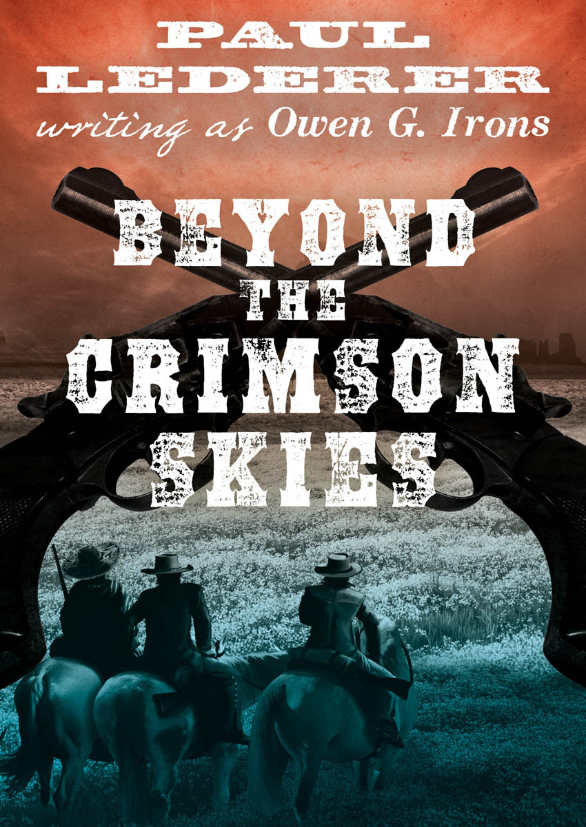 Beyond The Crimson Skies Owen G Irons Paul Lederer