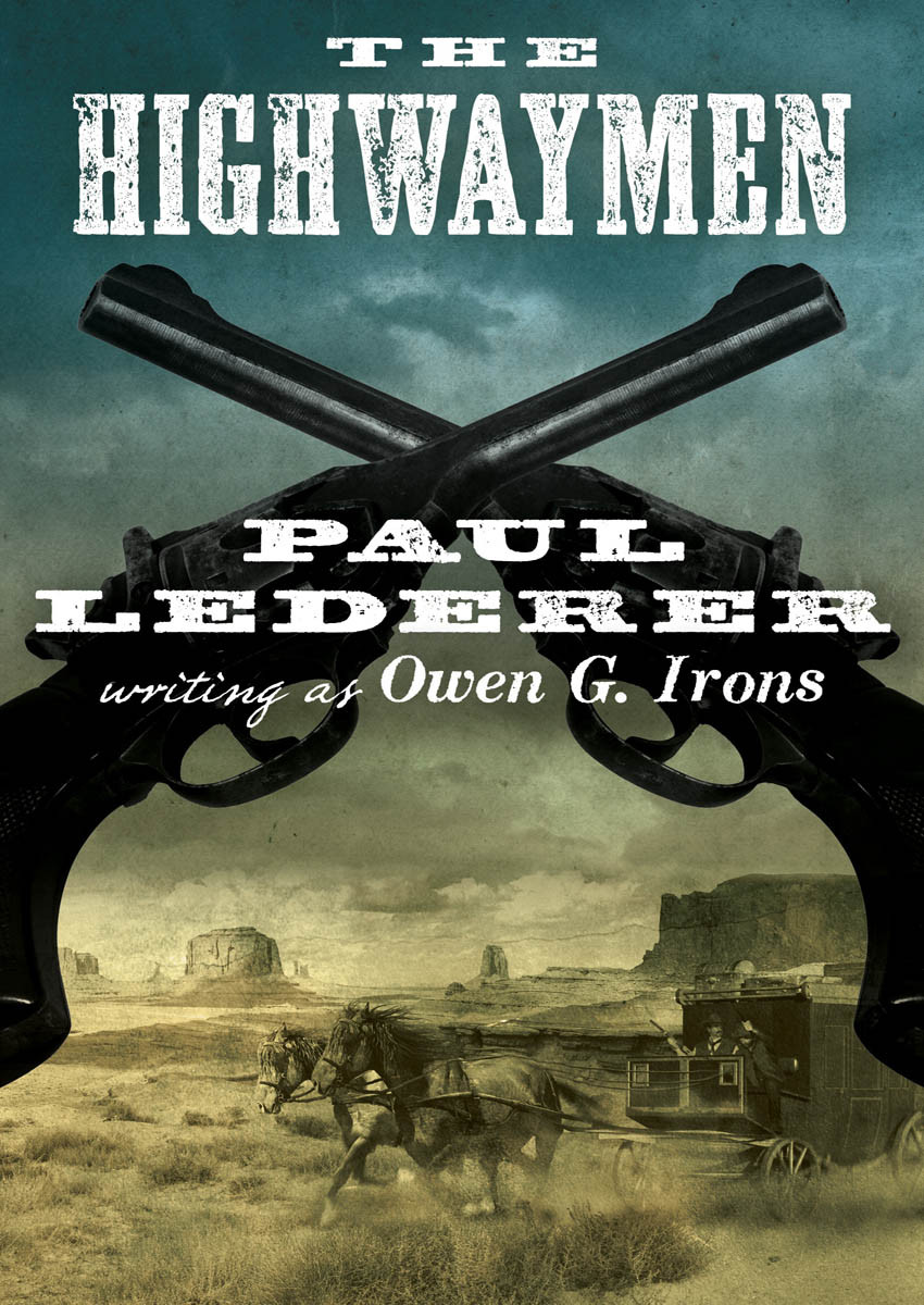 The Highwaymen Owen G Irons Paul Lederer