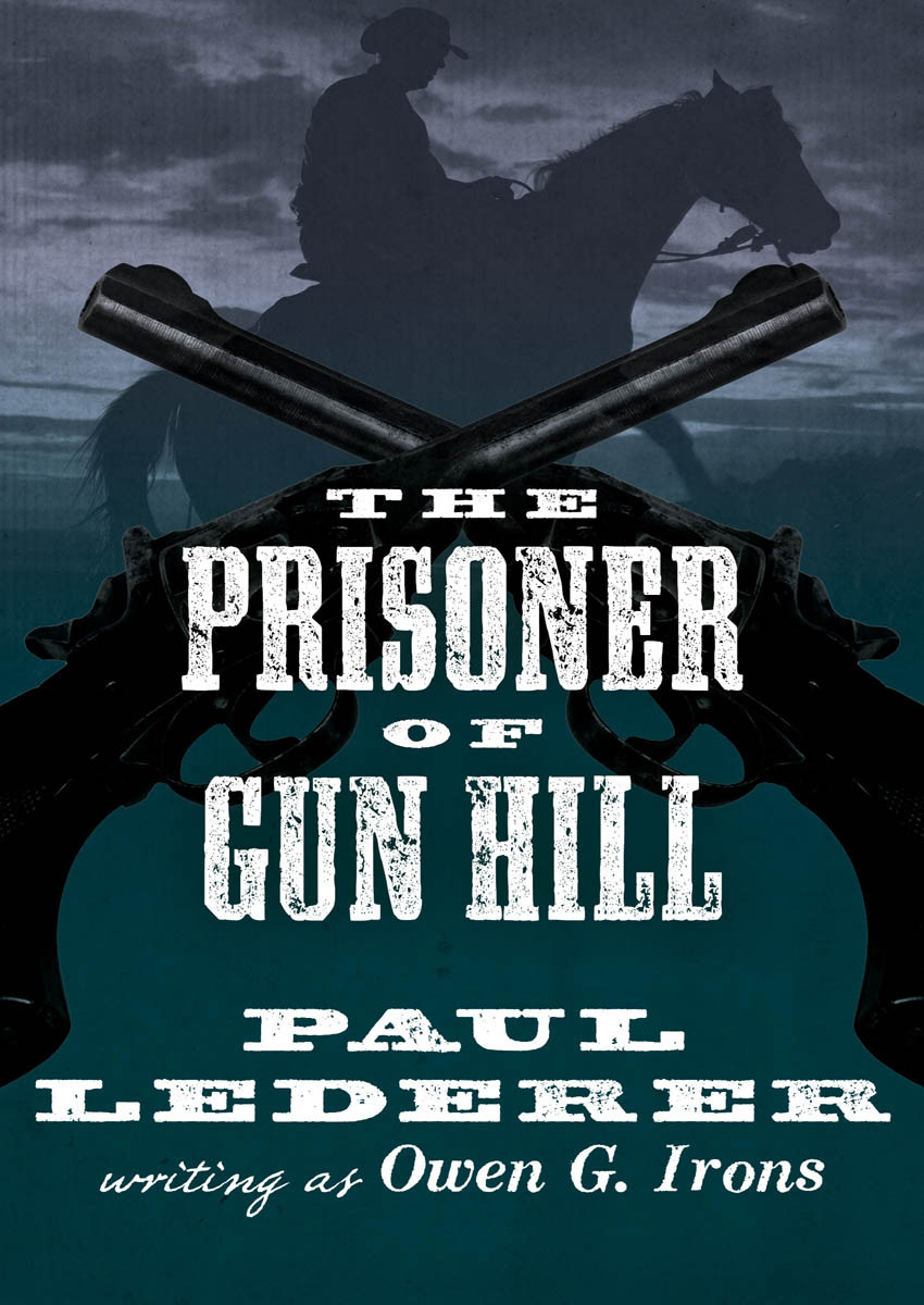 Prisoner Of Gun Hill 1st Owen G Irons Paul Lederer