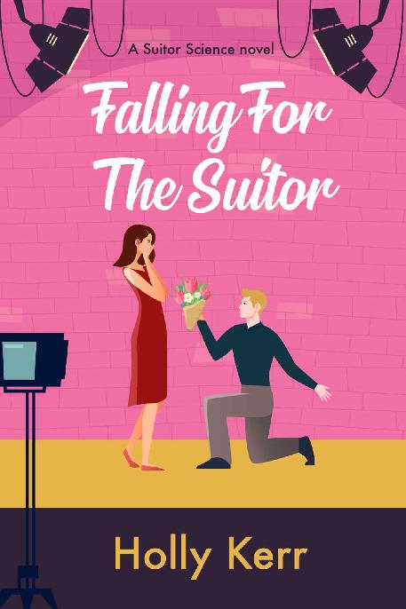 Falling For The Suitor A Sweet Reality Show Romcom Suitor Science Book 1 Holly Kerr