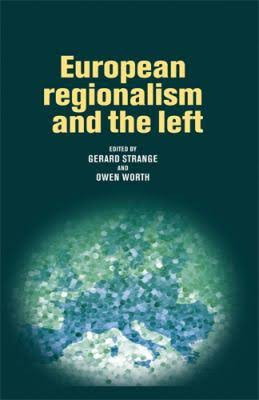 European Regionalism And The Left Gerard Strange Owen Worth