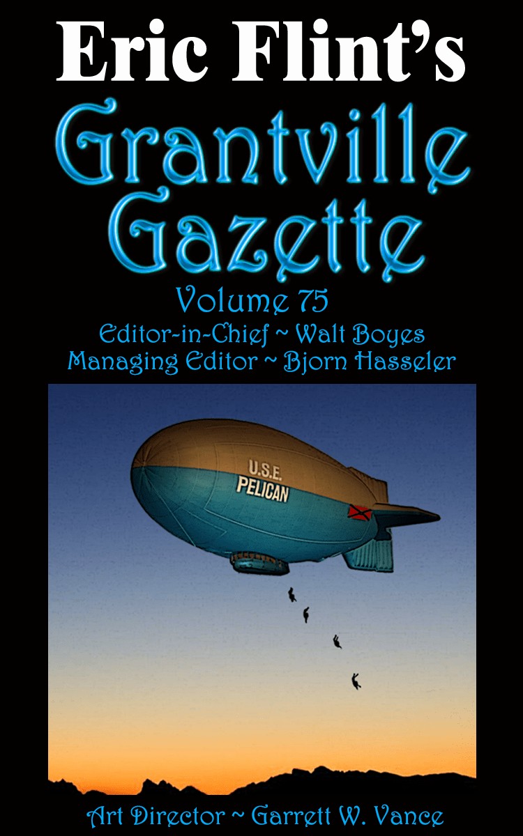Grantville Gazette Volume 75 Bjorn Hasseler Walt Boyes