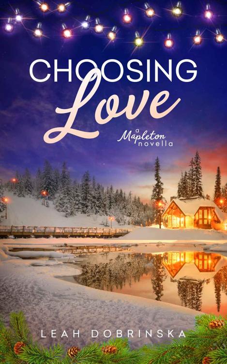 Choosing Love Mapleton Novel 05 Leah Dobrinska