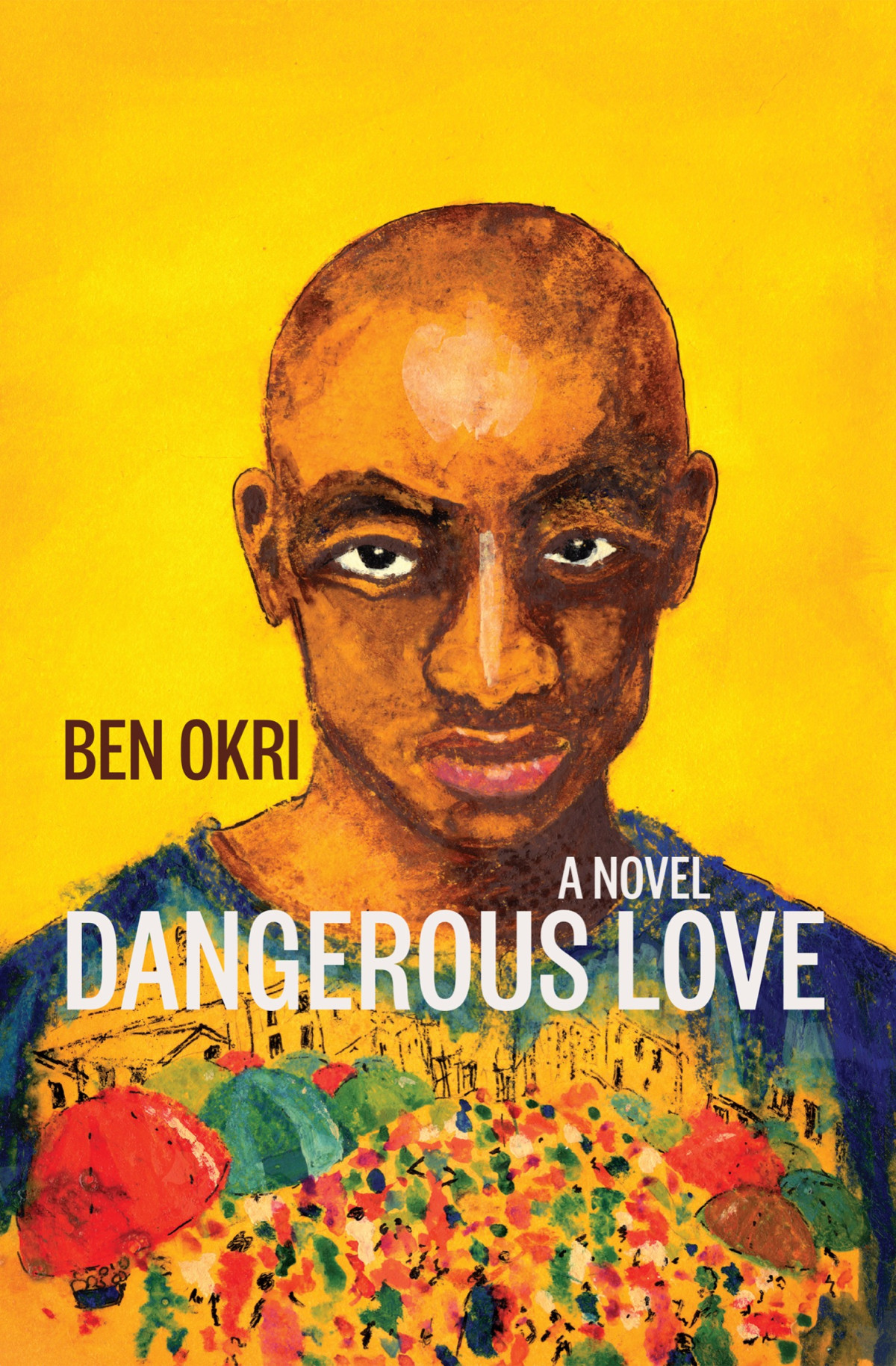 Dangerous Love Ben Okri