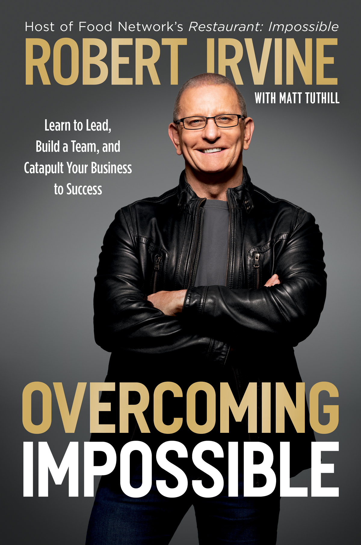 Overcoming Impossible Robert Irvine
