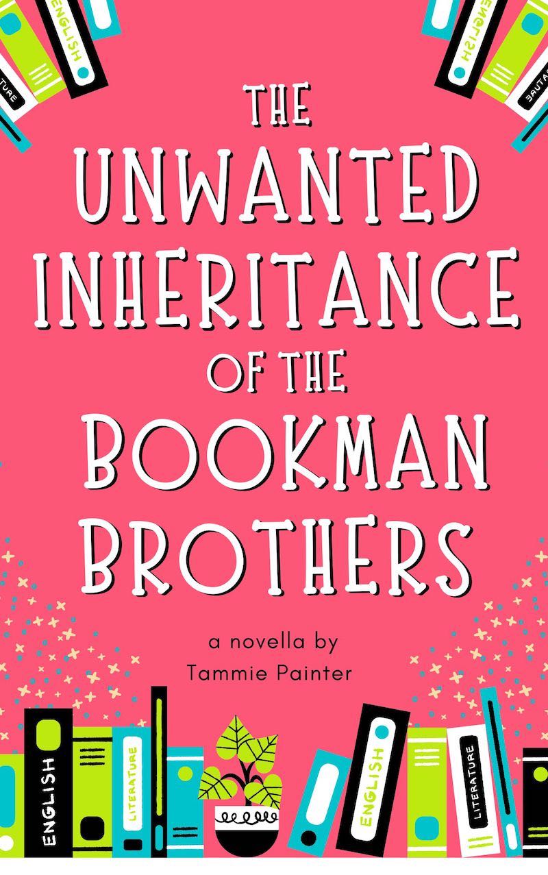 The Unwanted Inheritance Of The Bookman Brothers Tammie Painter