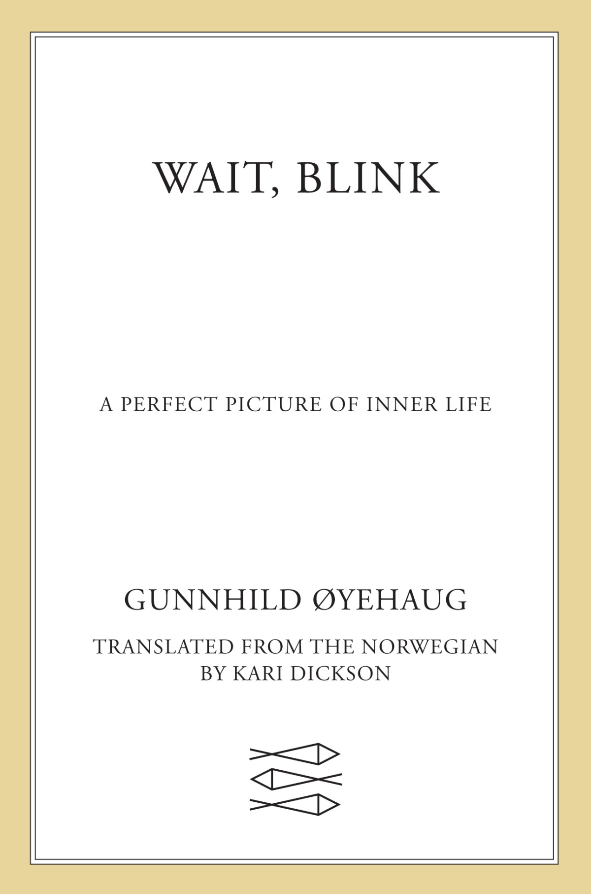 Wait Blink Gunnhild Yehaug Kari Dickson