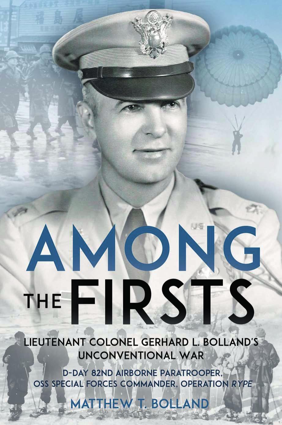 Among The Firsts Lieutenant Colonel Gerhard L Bollands Unconventional War Matthew T Bolland
