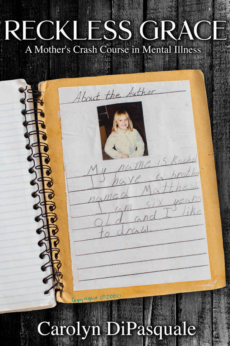 Reckless Grace A Mothers Crash Course In Mental Illness Carolyn Dipasquale