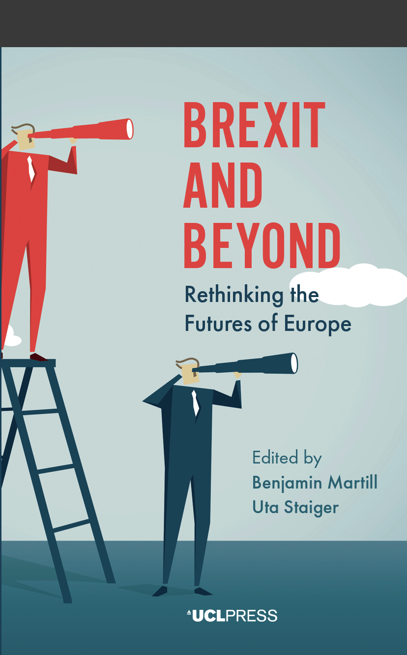 Brexit And Beyond Rethinking The Futures Ofeurope Benjamin Martill