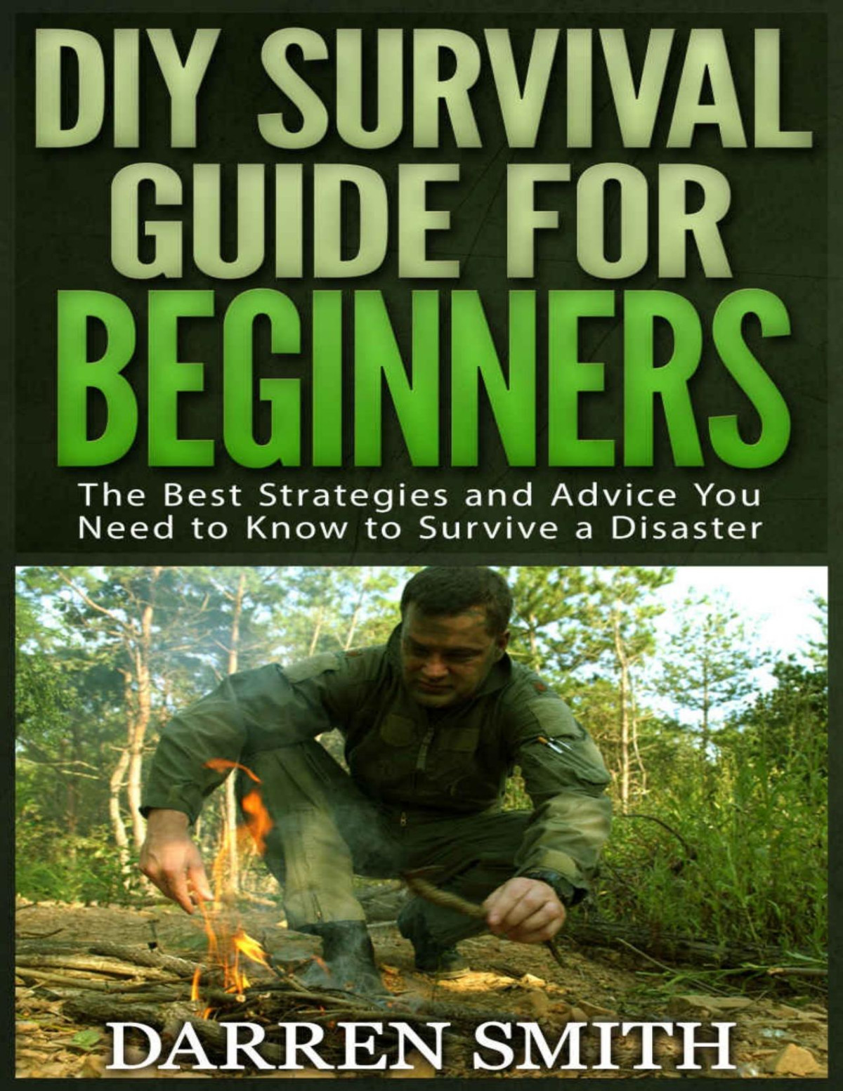 Survival Diy Survival Guide For Beginners Smith Darren