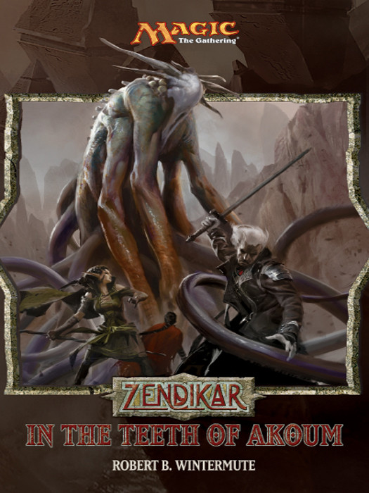 Zendikar In The Teeth Of Akoum Robert B Wintermute