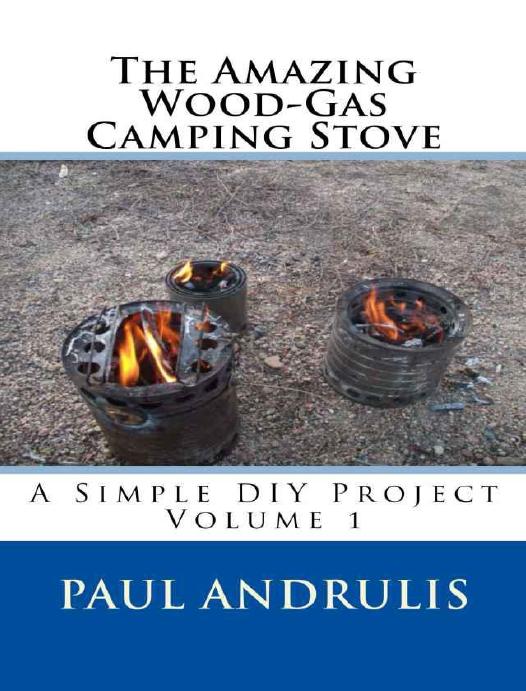 The Amazing Woodgas Camping Stove Paul Andrulis