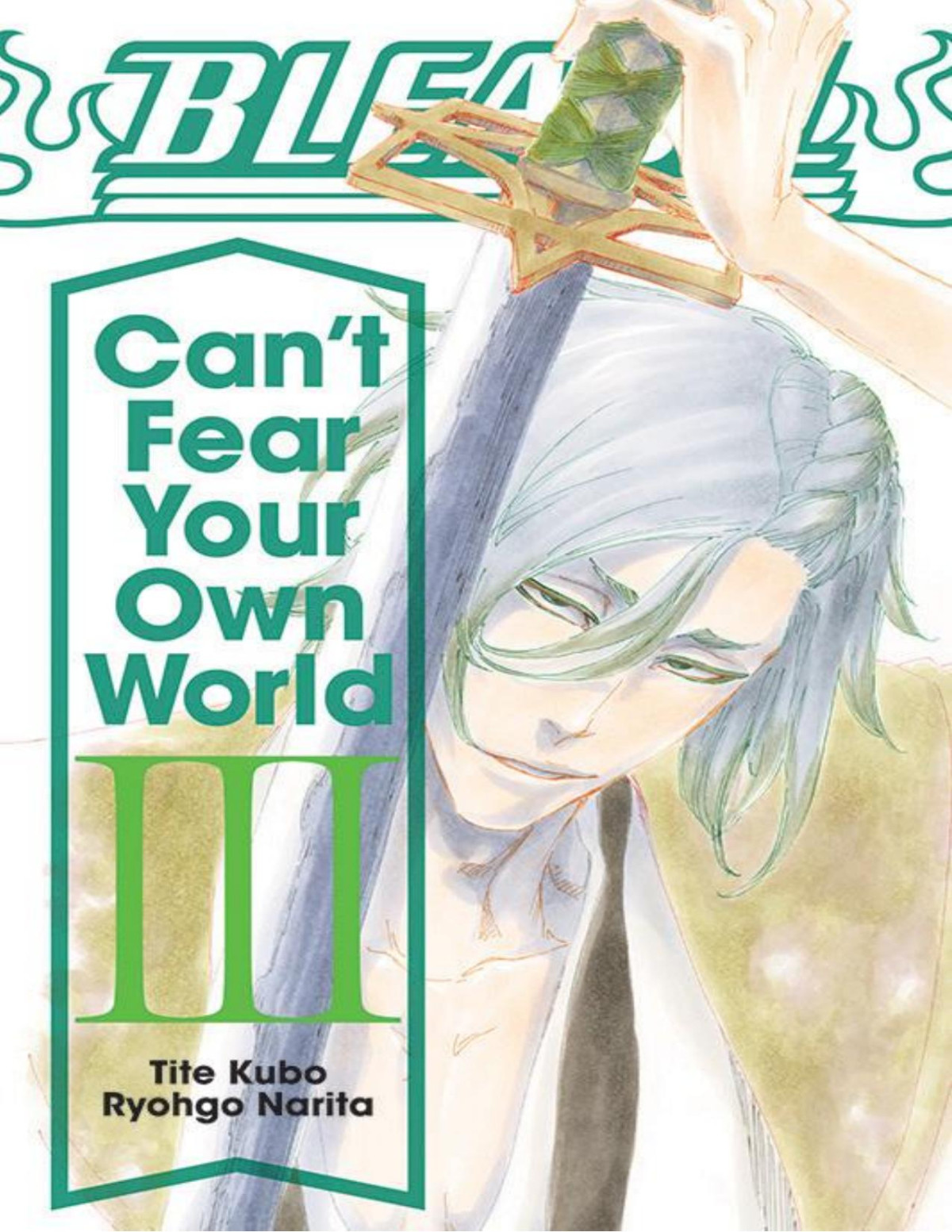Bleach Cant Fear Your Own World Vol 3 Tite Kubo Ryohgo Narita