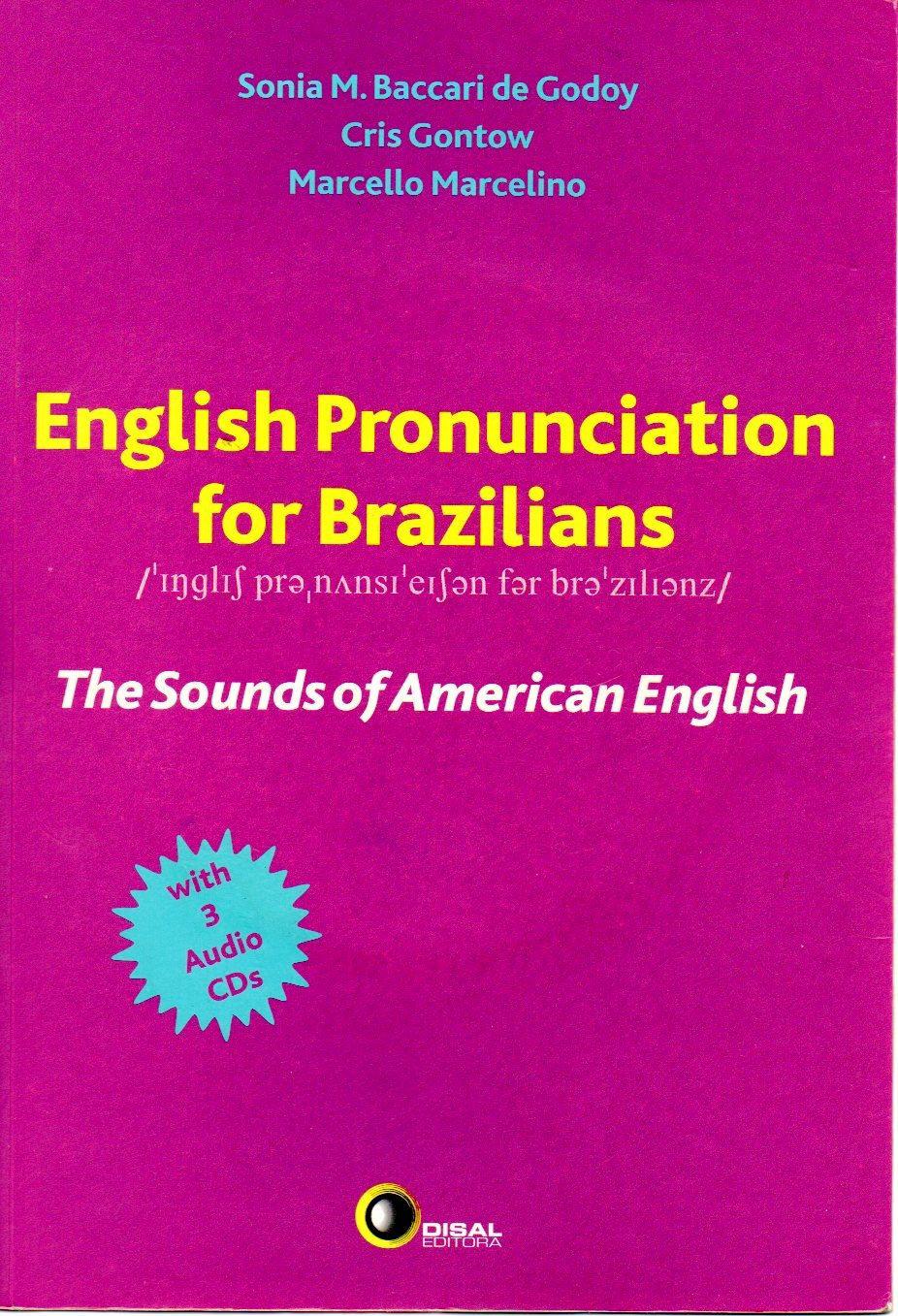 English Pronunciation For Brazilians The Sounds Of American English 1st Edition Sonia Baccari De Godoy Cris Gontow Marcello Marcelino