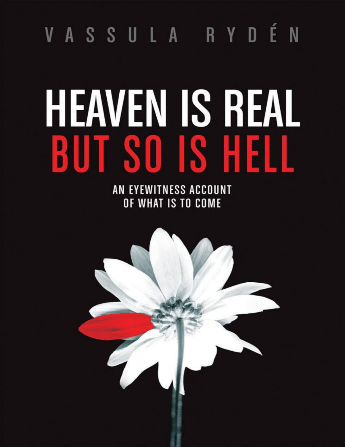 Heaven Is Real But So Is Hell An Eyewitness Account Of What Is To Come Vassula Ryden