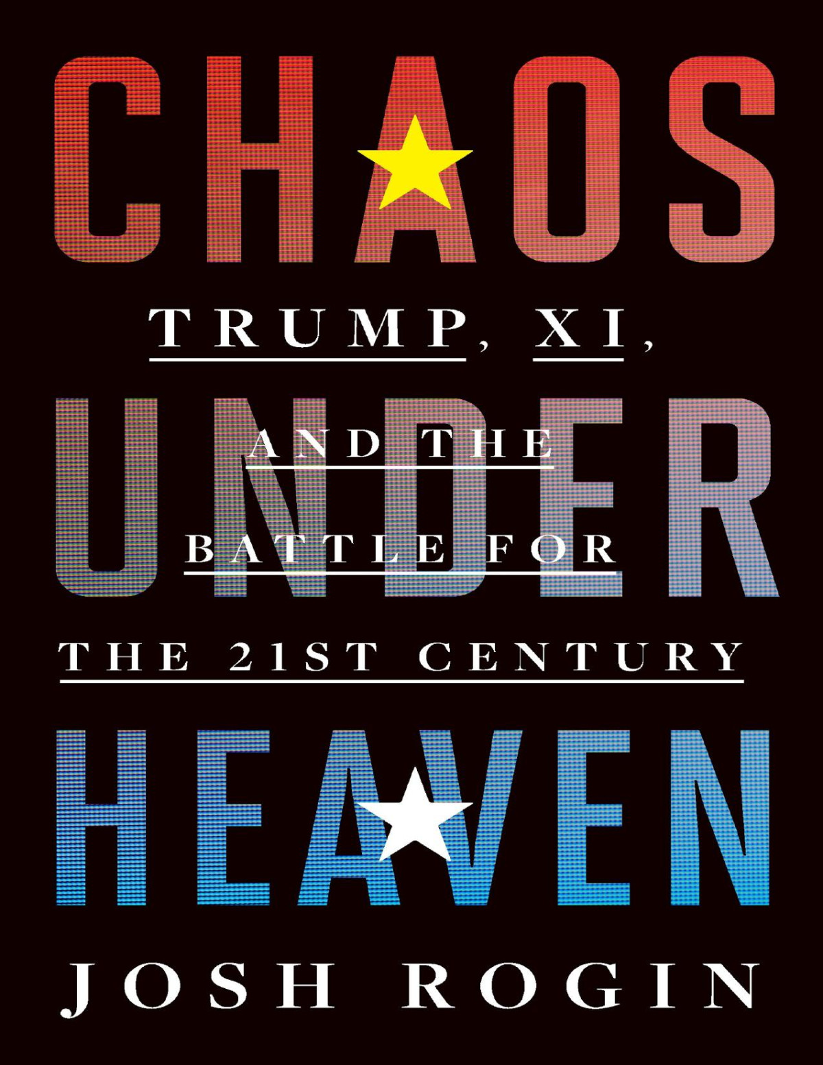 Chaos Under Heaven Josh Rogin