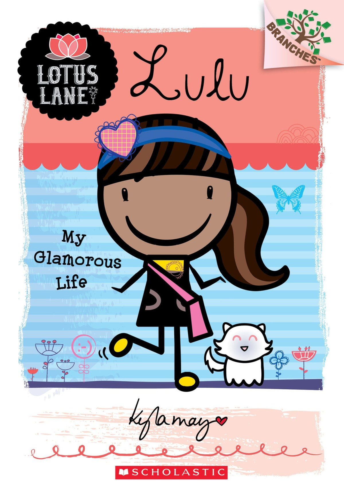 Lulu My Glamorous Life A Branches Book Lotus Lane Book 3 Kyla May