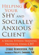 Helping Your Shy And Socially Anxious Client 1st Lynne Henderson