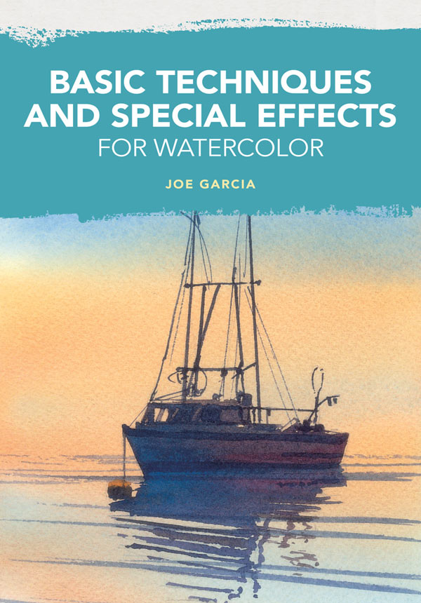Basic Techniques And Special Effects For Watercolor Joe Garca