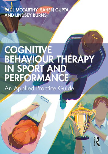 Cognitive Behaviour Therapy In Sport And Performance An Applied Practice Guide Paul Mccarthy