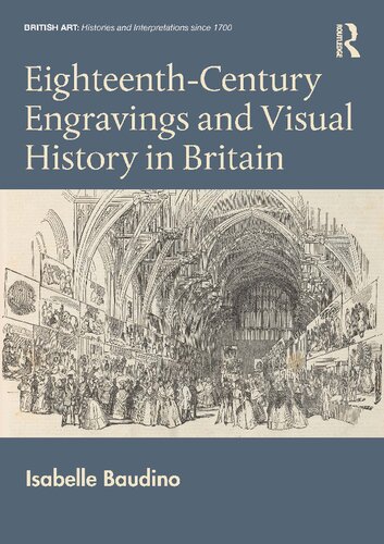 Eighteenthcentury Engravings And Visual History In Britain Isabelle Baudino