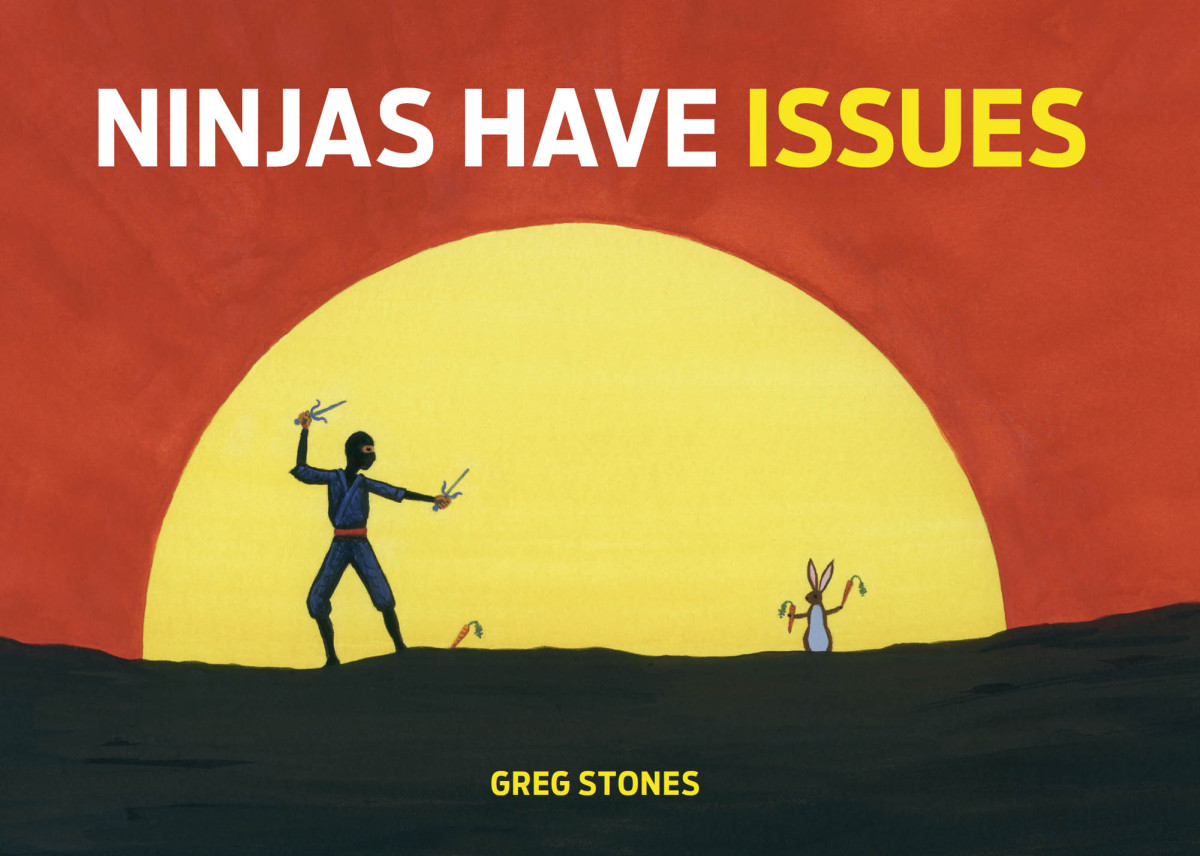 Ninjas Have Issues Greg Stones