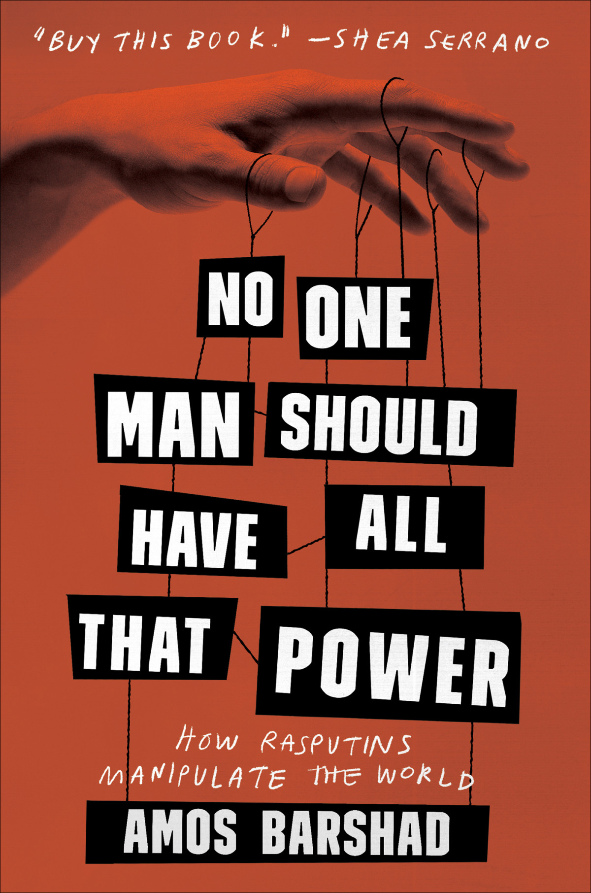 No One Man Should Have All That Power Amos Barshad