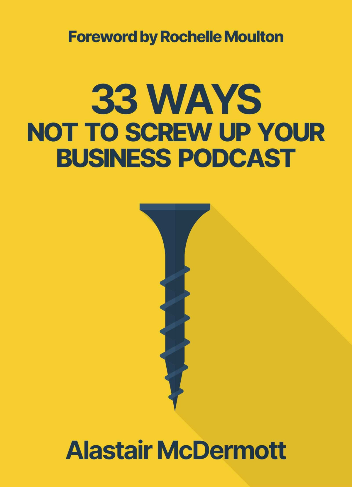 33 Ways Not To Screw Up Your Business Podcast Mcdermott Alastair