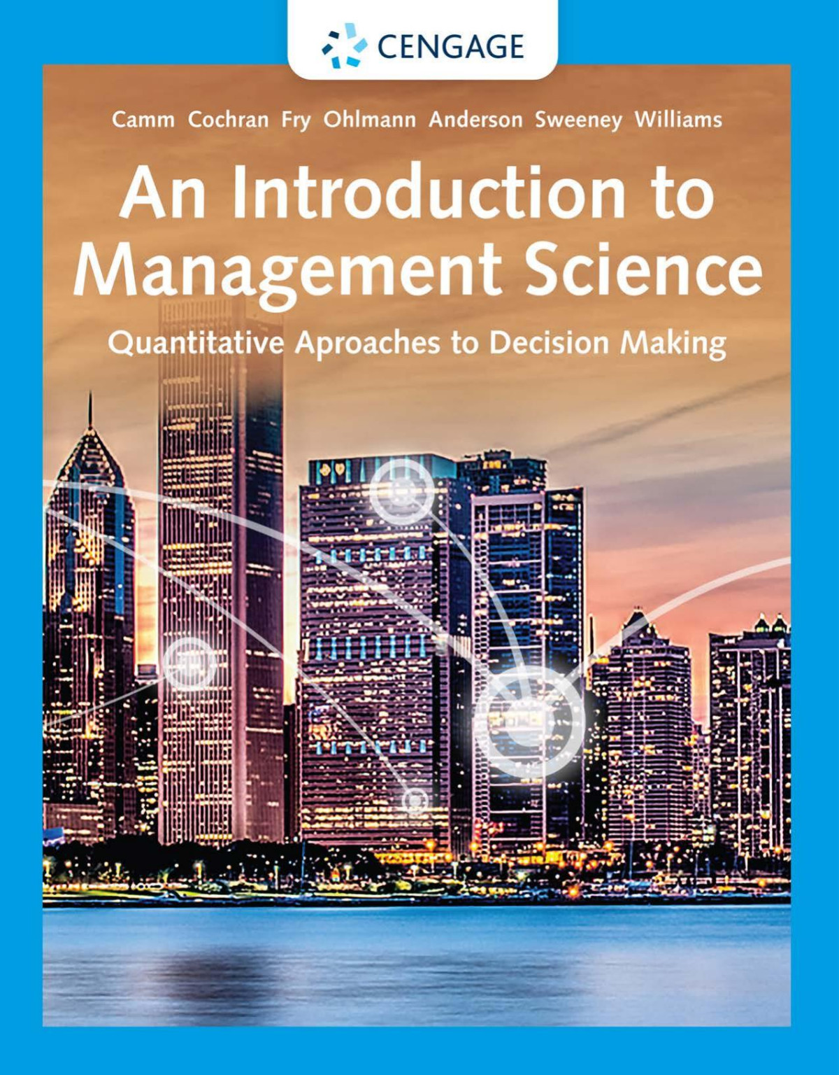 An Introduction To Management Science Quantitative Approaches To Decision Making 16e 16th Edition Jeffrey D Camm