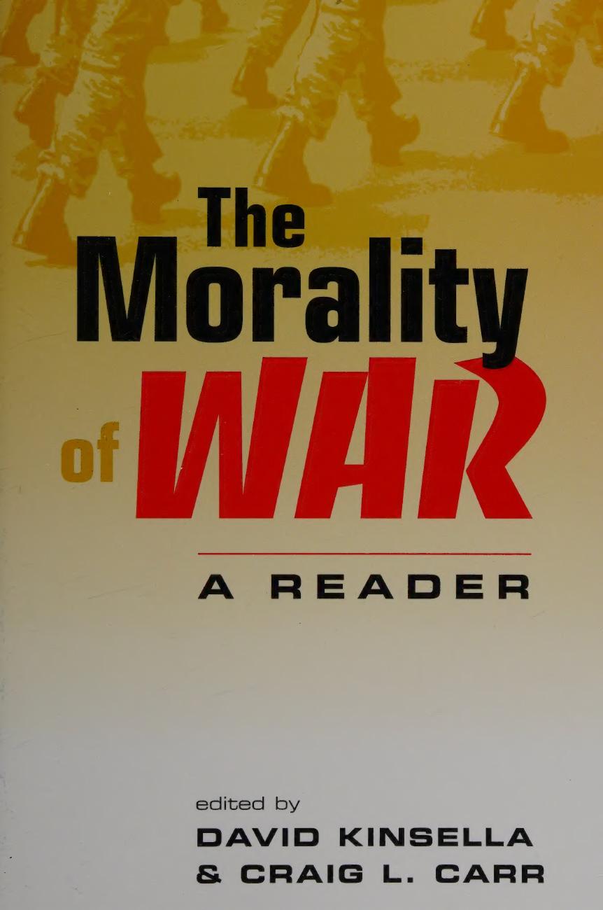 The Morality Of War David Todd Kinsella Craig L Carr