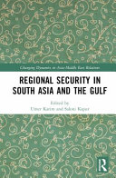 Regional Security In South Asia And The Gulf 1st Edition Umer Karim